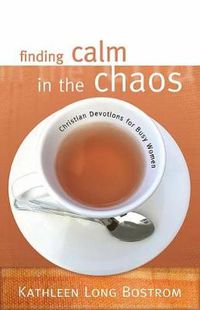 Cover image for Finding Calm in the Chaos: Christian Devotions for Busy Women