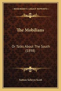 Cover image for The Mobilians: Or Talks about the South (1898)