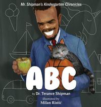 Cover image for Mr. Shipman's Kindergarten Chronicles: ABC