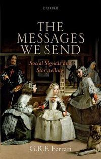 Cover image for The Messages We Send: Social Signals and Storytelling