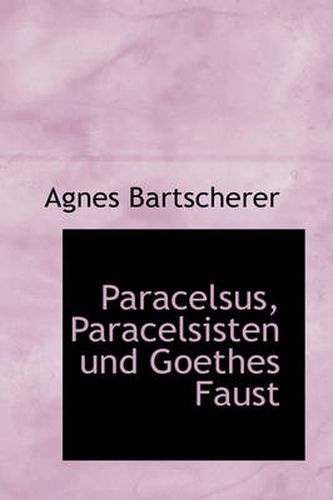 Cover image for Paracelsus, Paracelsisten Und Goethes Faust