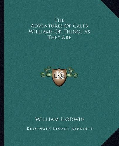 Cover image for The Adventures of Caleb Williams or Things as They Are