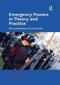 Cover image for Emergency Powers in Theory and Practice: The Long Shadow of Carl Schmitt