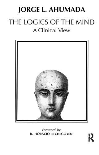 Cover image for The Logics of the Mind: A Clinical View