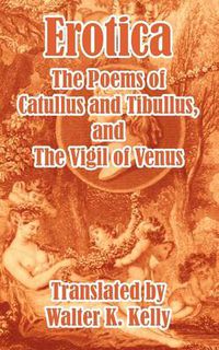 Cover image for Erotica: The Poems of Catullus and Tibullus