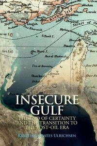 Cover image for Insecure Gulf: The End of Certainty and the Transition to the Post-Oil Era