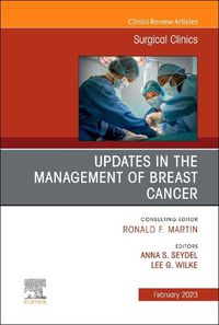 Cover image for Updates in the Management of Breast Cancer, An Issue of Surgical Clinics: Volume 103-1