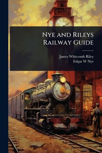 Cover image for Nye and Rileys Railway Guide