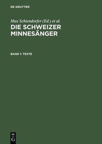 Die Schweizer Minnesanger, Band 1, Texte