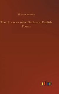 Cover image for The Union: or select Scots and English Poems