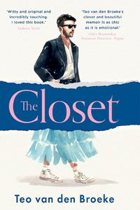 Cover image for The Closet: A Coming-of-Age Story of Love, Awakenings and the Clothes That Made (and Saved) Me