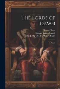 Cover image for The Lords of Dawn; a Novel