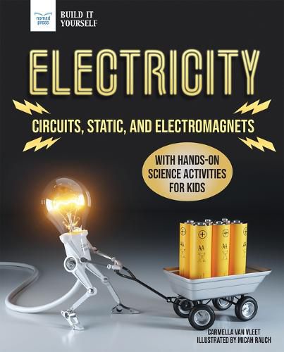 Cover image for Electricity: Circuits, Static, and Electromagnets with Hands-On Science Activities for Kids