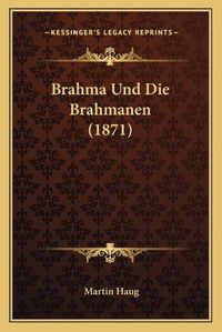 Cover image for Brahma Und Die Brahmanen (1871)