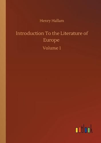 Cover image for Introduction To the Literature of Europe: Volume 1