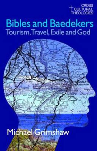 Cover image for Bibles and Baedekers: Tourism, Travel, Exile and God