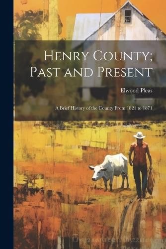 Cover image for Henry County; Past and Present