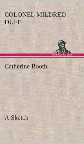 Cover image for Catherine Booth - a Sketch