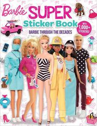 Cover image for Barbie: Super Sticker Book: Through the Decades