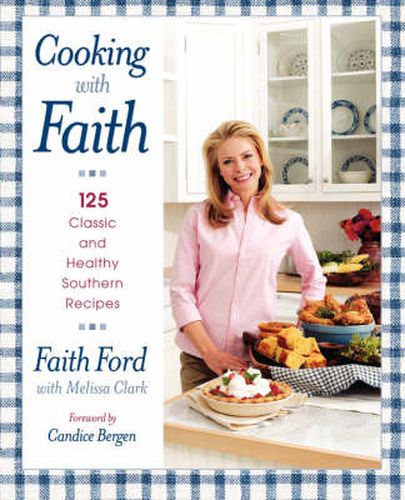 Cooking with Faith: 125 Classic and Healthy Southern Recipes