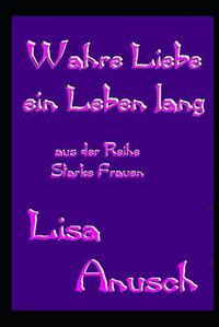 Cover image for Wahre Liebe - ein Leben lang