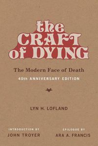 Cover image for The Craft of Dying: The Modern Face of Death