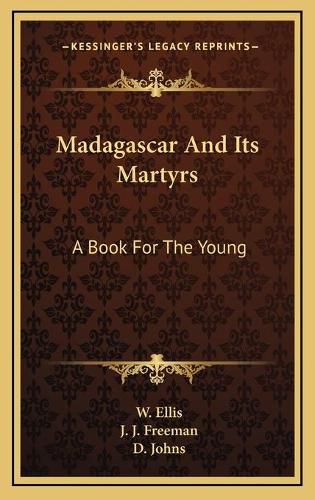 Cover image for Madagascar and Its Martyrs: A Book for the Young