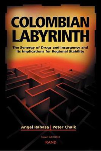 Cover image for Colombian Labyrinth: The Synergy of Drugs and Insugency and Its Implications for Regional Stability