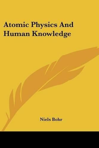 Cover image for Atomic Physics and Human Knowledge