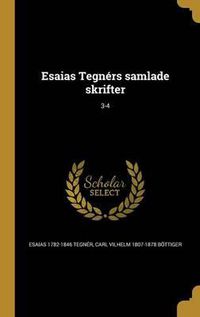 Cover image for Esaias Tegners Samlade Skrifter; 3-4