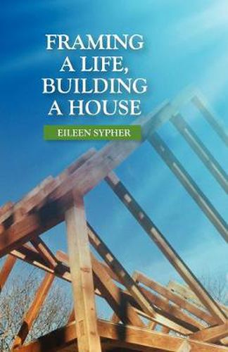 Cover image for Framing a Life, Building a House