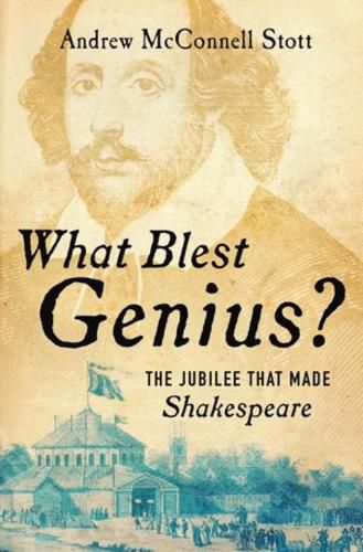 Cover image for What Blest Genius?: The Jubilee That Made Shakespeare