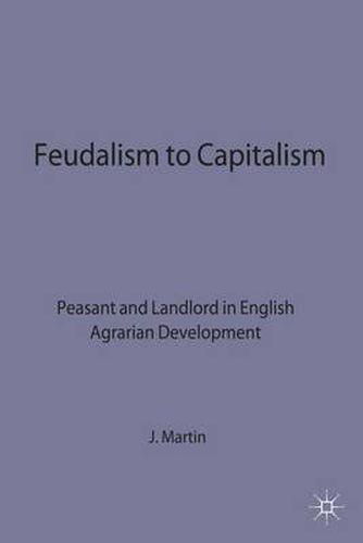 Cover image for Feudalism to Capitalism: Peasant and Landlord in English Agrarian Development