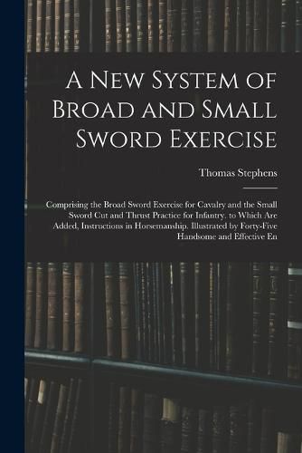 Cover image for A New System of Broad and Small Sword Exercise