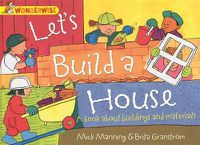Cover image for Wonderwise: Let's Build a House: a book about buildings and materials