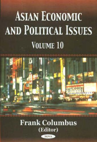 Cover image for Asian Economic & Political Issues: Volume 10