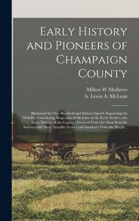 Cover image for Early History and Pioneers of Champaign County