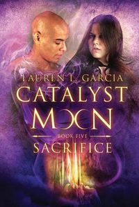 Cover image for Sacrifice (Catalyst Moon - Book 5)