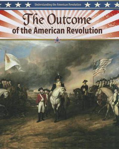 The Outcome of the American Revolution