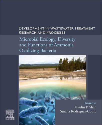 Cover image for Development in Wastewater Treatment Research and Processes: Microbial Ecology, Diversity and Functions of Ammonia Oxidizing Bacteria