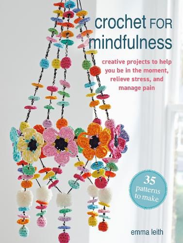 Cover image for Crochet for Mindfulness: 35 patterns to make