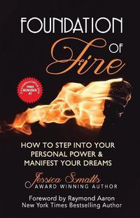 Cover image for Foundation of Fire: How to Step Into Your Personal Power & Manifest Your Dreams