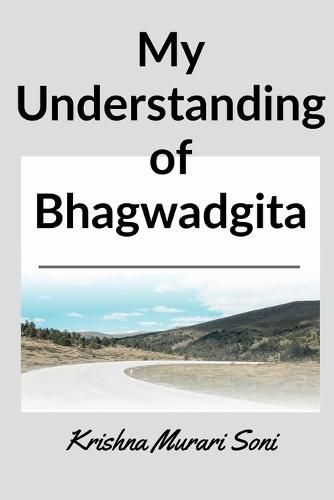 Cover image for My understanding of Bhagwadgita