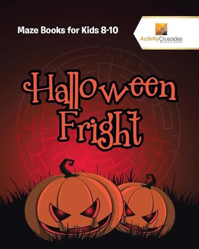 Halloween Fright: Maze Books for Kids 8-10