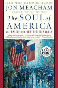 Cover image for The Soul of America: The Battle for Our Better Angels