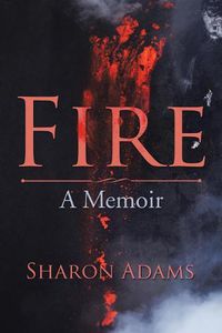 Cover image for Fire: A Memoir