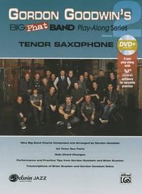 Cover image for Gordon Goodwin's Big Phat Band Play-Along Series 2: Tenor Saxophone
