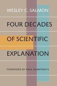 Cover image for Four Decades of Scientific Explanation