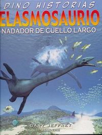 Cover image for Elasmosaurio. Nadador de Cuello Largo