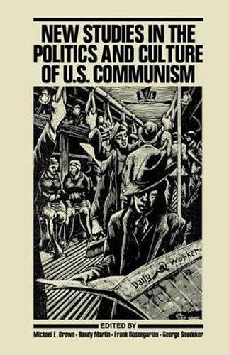 Cover image for New Studies in the Politics and Culture of U.S. Communism